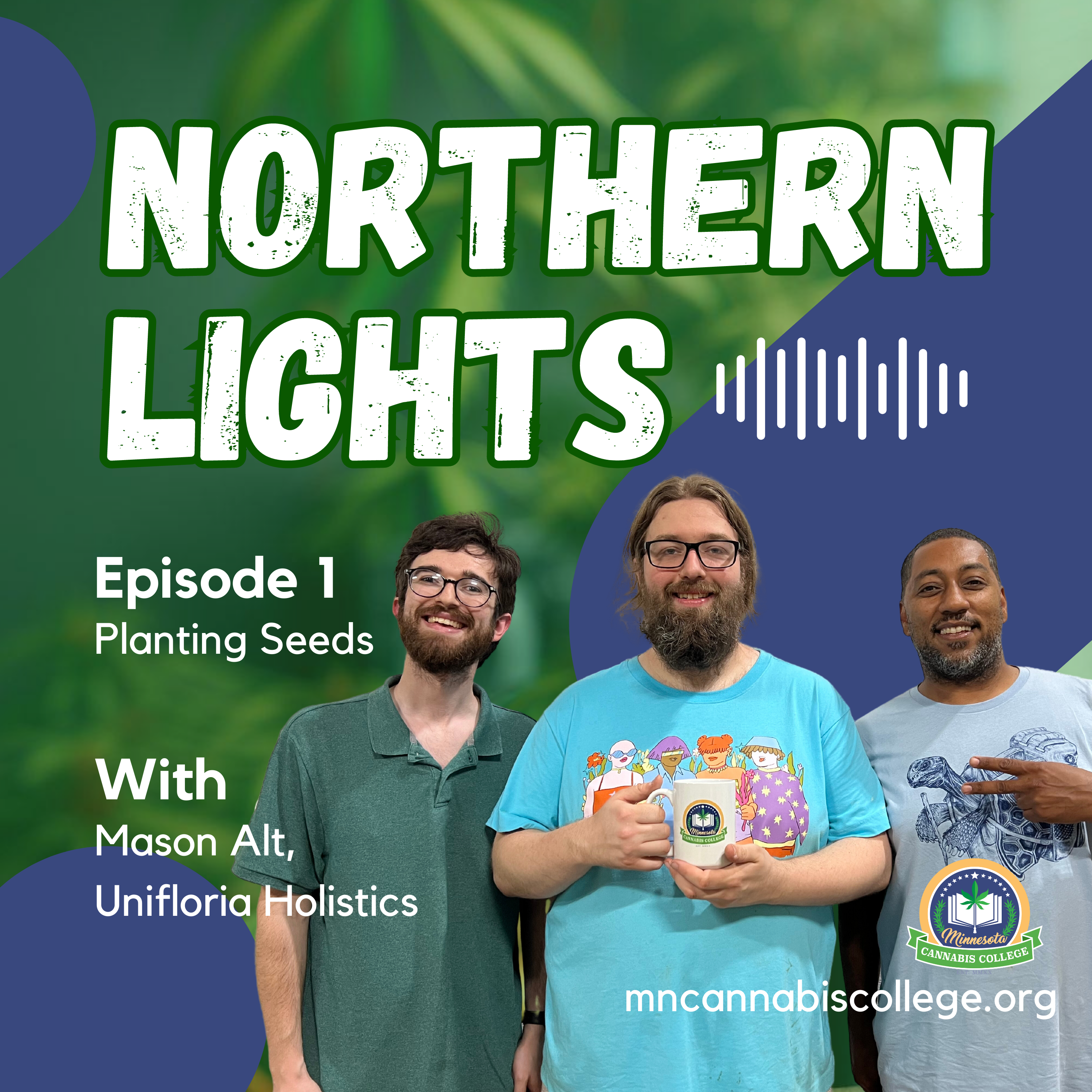 Northern Lights | Episode 1 – Planting Seeds (with Mason Alt)