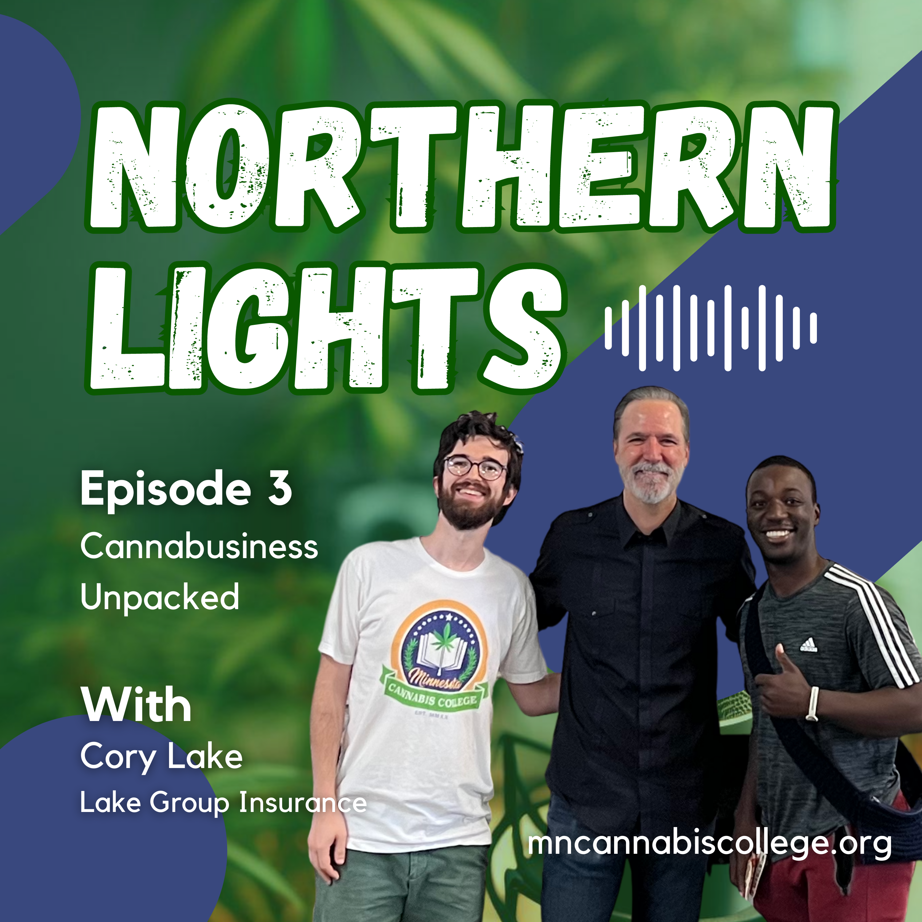 Northern Lights | Episode 3 – Cannabusiness Unpacked (with Cory Lake)