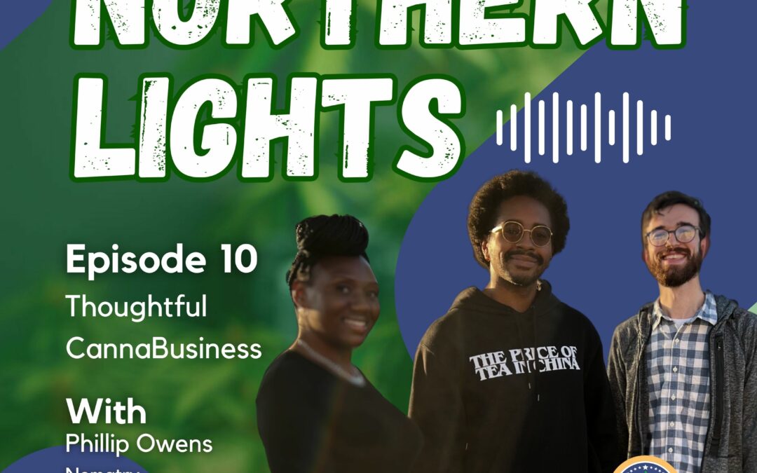 Episode 10 – Thoughtful CannaBusiness (with Phillip Owens)